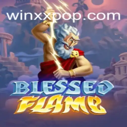 Embark on an Epic Adventure with BlessedFlame: WIN XX Awaits